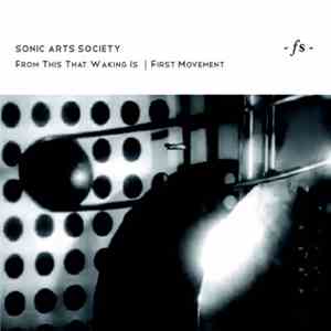 Sonic Arts Society - From This That Waking Is (First Movement) flac download