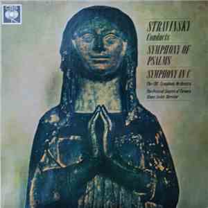 Stravinsky - The CBC Symphony Orchestra, The Festival Singers Of Toronto, Elmer Iseler - Symphony Of Psalms / Symphony In C flac download