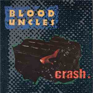 The Blood Uncles - Crash flac download
