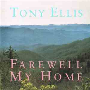 Tony Ellis  - Farewell My Home flac download