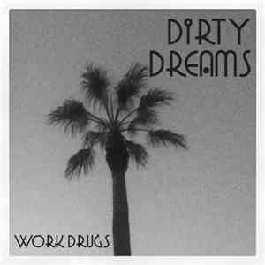 Work Drugs - Dirty Dreams flac download