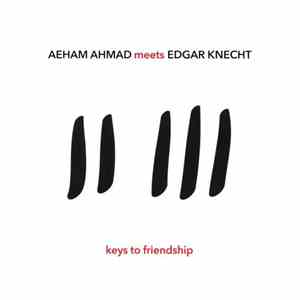 Aeham Ahmad, Edgar Knecht - Keys For Friendship flac download