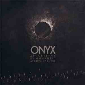 Apocryphos, Kammarheit, Atrium Carceri - Onyx flac download