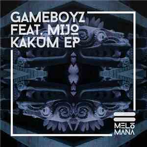 Gameboyz Feat. Mijo  - Kakum EP flac download