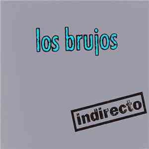 Los Brujos  - Indirecto flac download