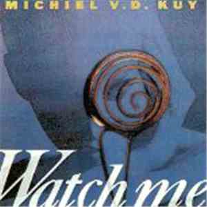 Michiel Van Der Kuy - Watch Me flac download