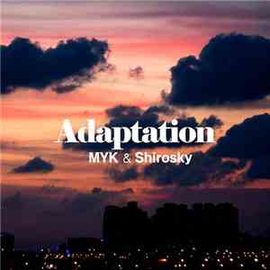 MYK & Shirosky - Adaptation flac download
