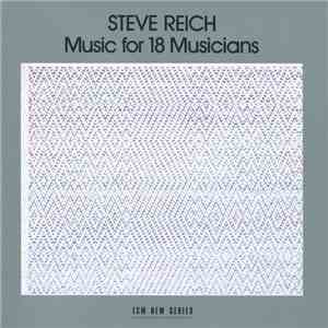 Steve Reich - Music For 18 Musicians flac download