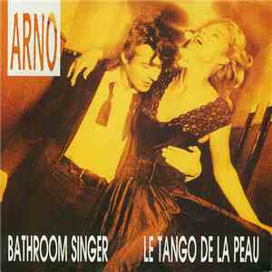 Arno  - Bathroom Singer / Le Tango De La Peau flac download