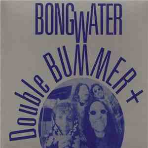 Bongwater - Double Bummer + flac download