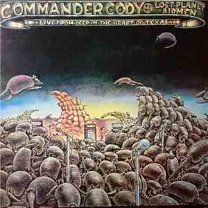 Commander Cody And His Lost Planet Airmen - Live From Deep In The Heart Of Texas flac download
