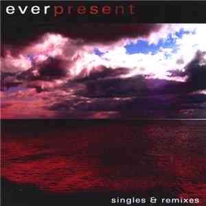 Everpresent - Singles & Remixes flac download