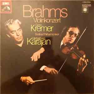 Johannes Brahms / Gidon Kremer, Berliner Philharmoniker, Herbert Von Karajan - Konzert Für Violine Und Orchester D-Dur Op. 77 flac download