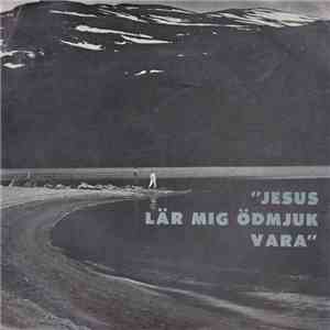 Kerstin Och Arne Hermansson - Jesus Lär Mig Ödmjuk Vara flac download