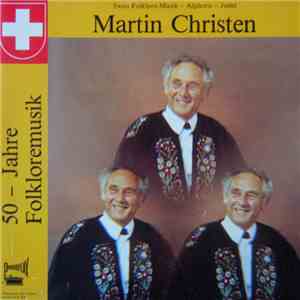 Martin Christen - 50 - Jahre Folkloremusik flac download