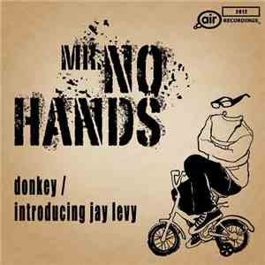 Mr. No Hands - Donkey / Introducing Jay Levy FLAC download