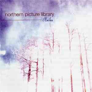 Northern Picture Library - Alaska / Love Song For The Dead Ché flac download