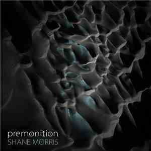 Shane Morris  - Premonition flac download
