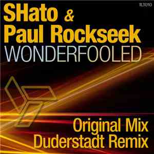 SHato & Paul Rockseek - Wonderfooled flac download