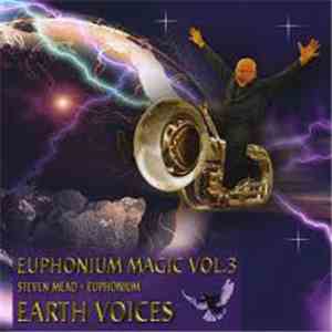Steven Mead - Euphonium Magic Vol.3 - Earth Voices flac download