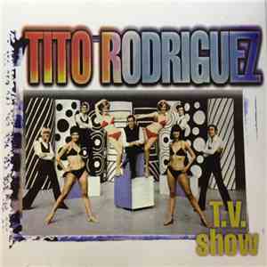 Tito Rodriguez - Tito Rodriguez T.V. Show flac download