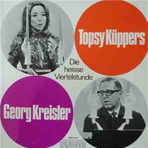 Topsy Küppers - Georg Kreisler - Die Heisse Viertelstunde flac download