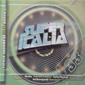 Various - Super Italia - Future Sounds Of Italo Dance Vol. 33 flac download
