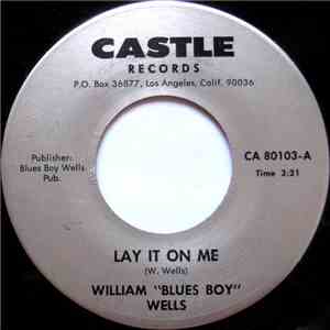 William "Blues Boy" Wells - Lay It On Me / I Don't Mess Around flac download