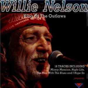 Willie Nelson - King Of The Outlaws flac download