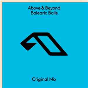 Above & Beyond - Balearic Balls flac download