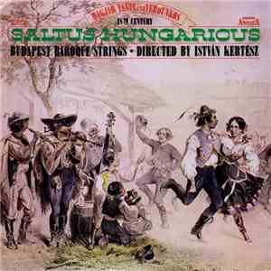 Budapest Baroque Strings Directed By István Kertész  - Saltus Hungaricus - Dance Music From Hungary (18th Century) flac download