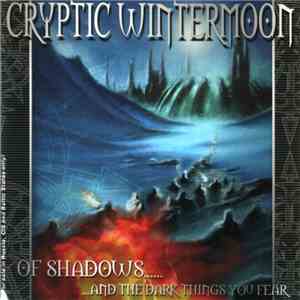 Cryptic Wintermoon - Of Shadows... And The Dark Things You Fear flac download