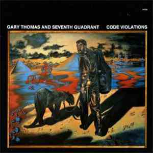 Gary Thomas And Seventh Quadrant - Code Violations flac download