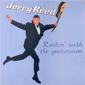 Jerry Reed - Rockin' With The Guitarman flac download