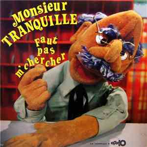 Monsieur Tranquille - Faut Pas M'chercher flac download
