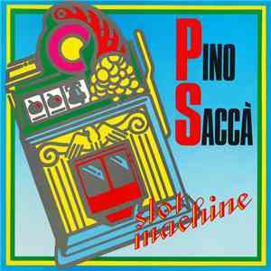 Pino Saccà - Slot Machine flac download