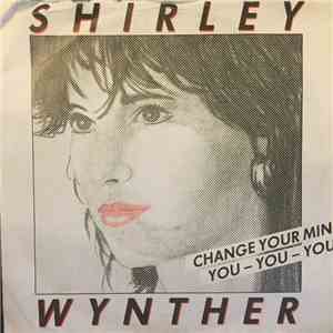 Shirley Wynther - Change Your Mind / You-You-You flac download
