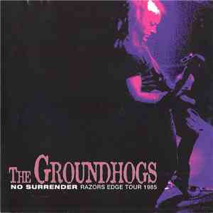 The Groundhogs - No Surrender - Razors Edge Tour 1985 flac download
