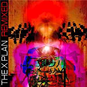 The X Plan - Remixed flac download