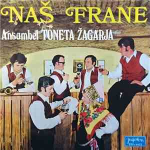 Ansambel Toneta Žagarja - Naš Frane flac download