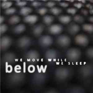 Below - We Move While We Sleep flac download