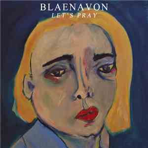 Blaenavon - Let's Pray flac download