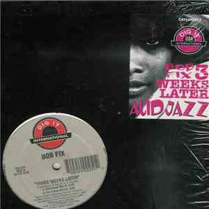 Bob Fix - Three Weeks Later flac download