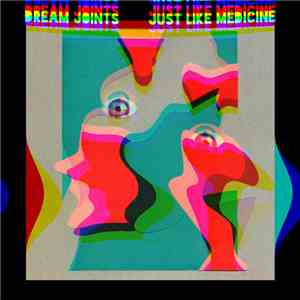 Dream Joints - Just Like Medicine flac download