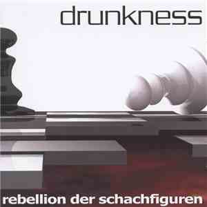 Drunkness - Rebellion Der Schachfiguren flac download
