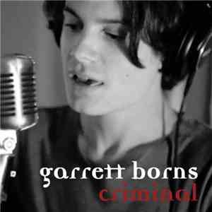 Garrett Borns - Criminal flac download