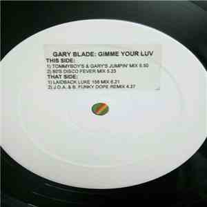 Gary Blade - Gimme Your Luv flac download