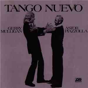 Gerry Mulligan & Astor Piazzolla - Tango Nuevo flac download