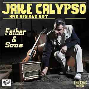 Jake Calypso & His Red Hot - Father & Sons flac download