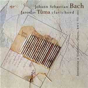 Johann Sebastian Bach, Jaroslav Tůma - Inventions & Sinfonias, Duets, BWV 772 - 805 flac download